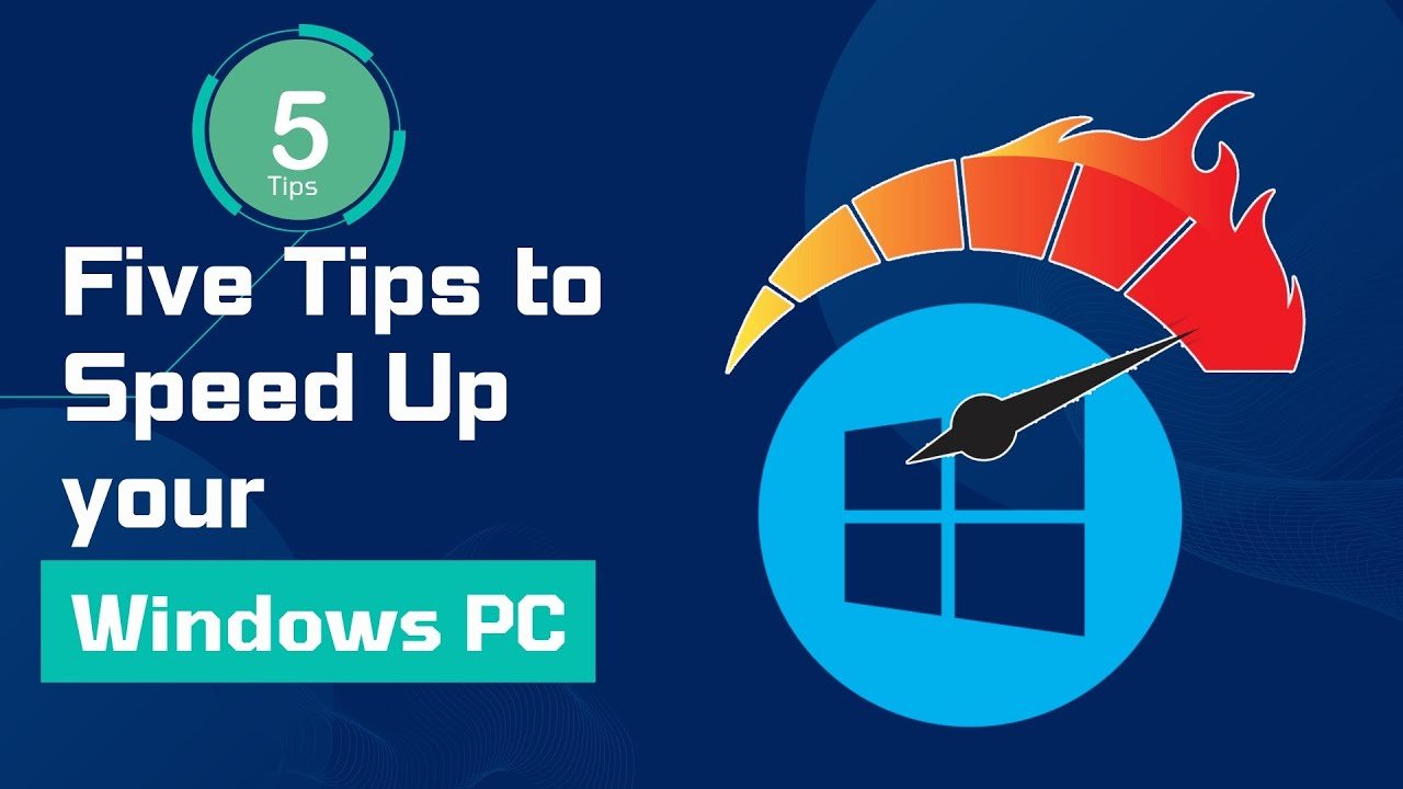 How to Speed Up your Windows PC: Five Tipes to Speed up your Windows PC